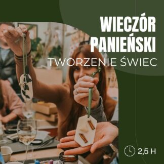 Wieczór panieński w stylu slow - warsztaty tworzenia świec sojowych